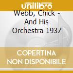 Webb, Chick - And His Orchestra 1937 cd