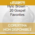 Hylo Brown - 20 Gospel Favorites
