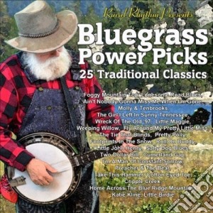 Bluegrass: Power Picks - 25 Trad'L Classics cd musicale di Bluegrass: Power Picks