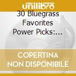 30 Bluegrass Favorites Power Picks: Vintage cd