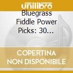 Bluegrass Fiddle Power Picks: 30 Instrument