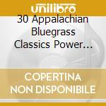 30 Appalachian Bluegrass Classics Power Pick cd musicale