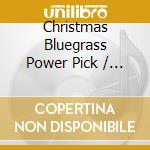 Christmas Bluegrass Power Pick / Various cd musicale