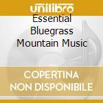 Essential Bluegrass Mountain Music cd