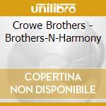 Crowe Brothers - Brothers-N-Harmony cd