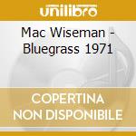 Mac Wiseman - Bluegrass 1971 cd