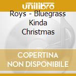 Roys - Bluegrass Kinda Christmas cd