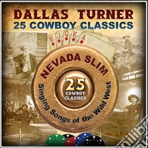 Dallas Turner - 25 Cowboy Classic cd musicale di Dallas Turner