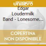 Edgar Loudermilk Band - Lonesome Riverboat Blues cd