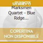 Marksmen Quartet - Blue Ridge Mountain..