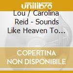 Lou / Carolina Reid - Sounds Like Heaven To Me cd