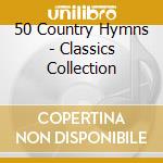 50 Country Hymns - Classics Collection cd