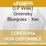 (LP Vinile) Greensky Bluegrass - Xxv cd