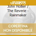 John Hollier / The Reverie - Rainmaker cd