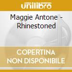 Maggie Antone - Rhinestoned cd