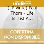 (LP Vinile) Paul Thorn - Life Is Just A Vapor vinile