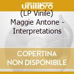(LP Vinile) Maggie Antone - Interpretations vinile