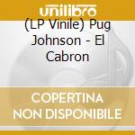 (LP Vinile) Pug Johnson - El Cabron vinile