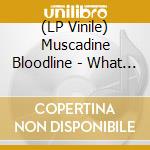 (LP Vinile) Muscadine Bloodline - What Was Left Behind vinile