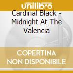 Cardinal Black - Midnight At The Valencia cd