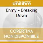 Enmy - Breaking Down cd