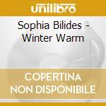 Sophia Bilides - Winter Warm cd musicale di Sophia Bilides