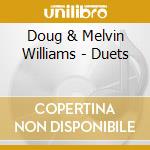 Doug & Melvin Williams - Duets cd