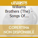 Williams Brothers (The) - Songs Of Worship, Praise & Deliverance cd musicale di Williams Brothers, The
