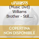 (Music Dvd) Williams Brother - Still Here cd