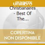 Christianaires - Best Of The Christianaires cd musicale di Christianaires