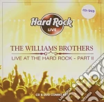 Williams Brothers (The) - Live At The Hard Rock Part 2 (2 Cd) cd