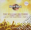 Williams Brothers (The) - Live At The Hard Rock Part 2 (2 Cd) cd