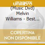 (Music Dvd) Melvin Williams - Best Of Melvin Williams cd