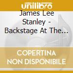 James Lee Stanley - Backstage At The Resurrection cd musicale di James Lee Stanley