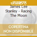 James Lee Stanley - Racing The Moon cd