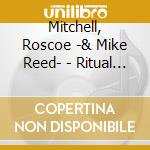 Mitchell, Roscoe -& Mike Reed- - Ritual And The Dance cd