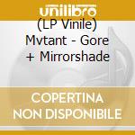 (LP Vinile) Mvtant - Gore + Mirrorshade cd