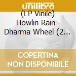 (LP Vinile) Howlin Rain - Dharma Wheel (2 Lp) lp vinile