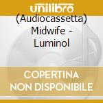 (Audiocassetta) Midwife - Luminol cd