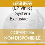 (LP Vinile) System Exclusive - System Exclusive vinile