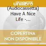 (Audiocassetta) Have A Nice Life - Deathconsciousness cd