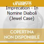 Imprecation - In Nomine Diaboli (Jewel Case) cd