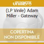 (LP Vinile) Adam Miller - Gateway vinile