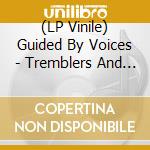 (LP Vinile) Guided By Voices - Tremblers And Goggles By Rank vinile