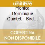 Monica Dominique Quintet - Bird Woman cd