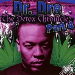 Dr.dre - The Detox Chroniclez Vol.4 cd musicale di Dr.dre