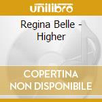 Regina Belle - Higher cd musicale di Regina Belle