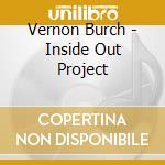 Vernon Burch - Inside Out Project cd