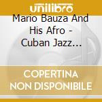 Mario Bauza And His Afro - Cuban Jazz Orhestra cd