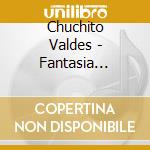 Chuchito Valdes - Fantasia Andina cd